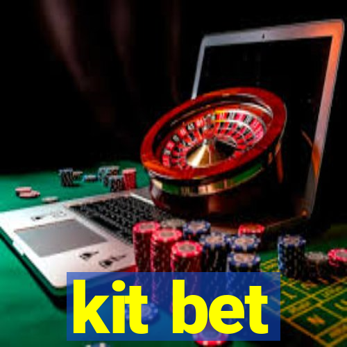 kit bet